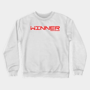 Everybody want to be a winner Crewneck Sweatshirt